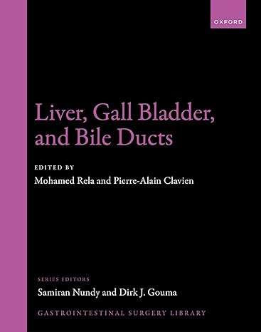 Liver Gall Bladder and Bile Ducts (Gastrointestinal Surgery Library)