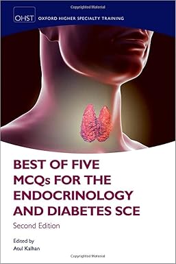 Best of Five MCQs for the Endocrinology and Diabetes SCE (Oxford Higher Specialty Training) 2nd Edition