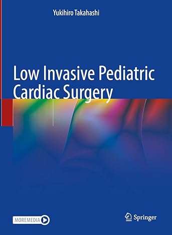 Low Invasive Pediatric Cardiac Surgery 1st ed