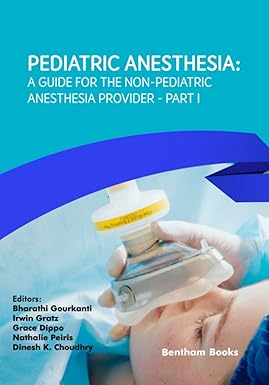 Pediatric Anesthesia: A Guide for the Non-Pediatric Anesthesia Provider Part I