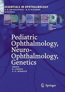 Pediatric Ophthalmology, Neuro-Ophthalmology, Genetics (Essentials in Ophthalmology)