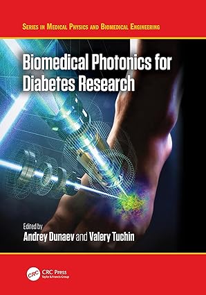 Biomedical Photonics for Diabetes Research (Medical Physics and Biomedical Engineering)