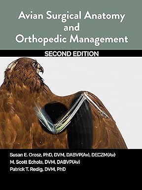 Avian Surgical Anatomy And Orthopedic Management, 2nd Edition