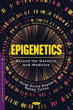 Epigenetics: Beyond the Genetics and Medicine