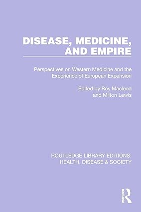 Disease Medicine and Empire (Routledge Library Editions: Health Disease and Society) 1st Edition