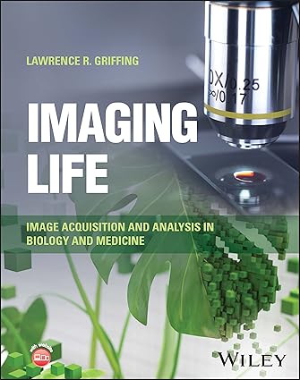 Imaging Life: Image Acquisition and Analysis in Biology and Medicine