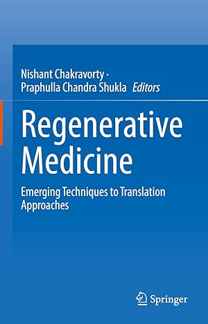 Regenerative Medicine: Emerging Techniques to Translation Approaches 1st ed