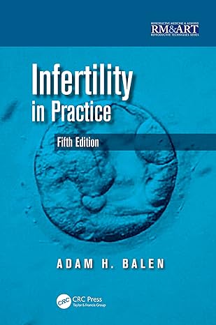 Infertility in Practice (Reproductive Medicine and Assisted Reproductive Techniques Series) 5th Edition