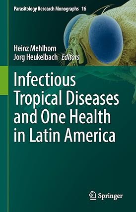 Infectious Tropical Diseases and One Health in Latin America (Parasitology Research Monographs Book 16)