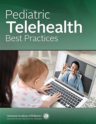 Pediatric Telehealth Best Practices 1st Edition