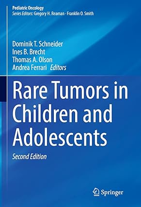 Rare Tumors in Children and Adolescents (Pediatric Oncology) 2nd Edition