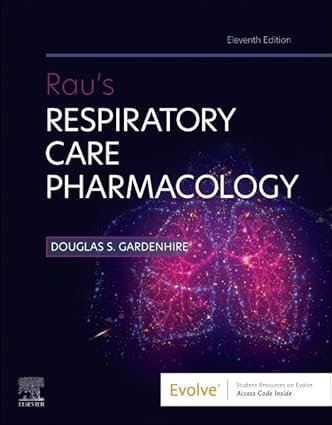Rau's Respiratory Care Pharmacology (Evolve) 11th Edition