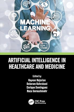 Artificial Intelligence in Healthcare and Medicine 1st Edition
