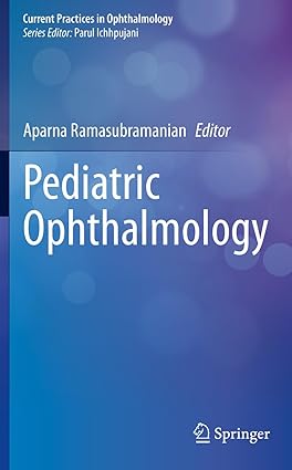 Pediatric Ophthalmology (Current Practices in Ophthalmology) 1st ed