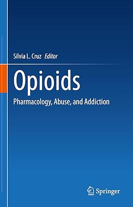 Opioids: Pharmacology Abuse and Addiction