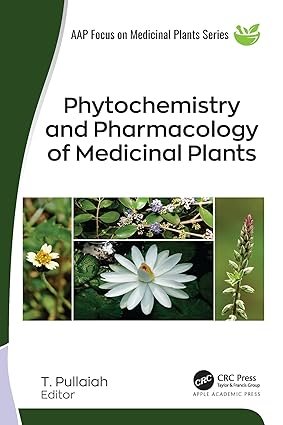 Phytochemistry and Pharmacology of Medicinal Plants 2-volume set (AAP Focus on Medicinal Plants) 1st Edition