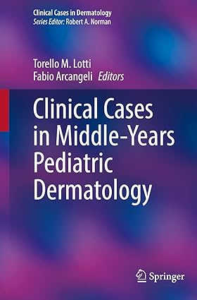Clinical Cases in Middle-Years Pediatric Dermatology (Clinical Cases in Dermatology) 1st ed