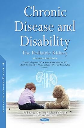 Chronic Disease and Disability: The Pediatric Kidney Second Edition (Pediatrics Child and Adolescent Health)
