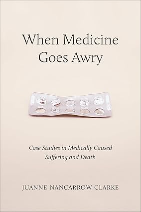 When Medicine Goes Awry: Case Studies in Medically Caused Suffering and Death