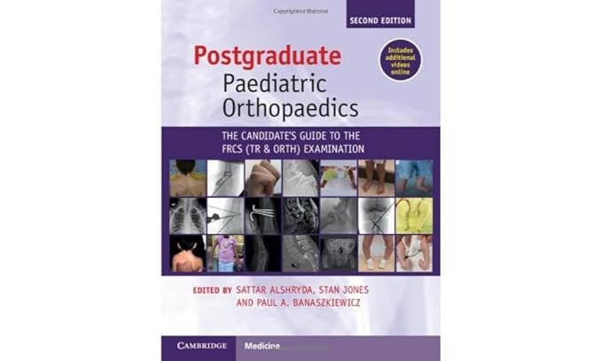 Postgraduate Paediatric Orthopaedics: The Candidate's Guide to the FRCS(Tr&Orth) Examination 2nd Edition