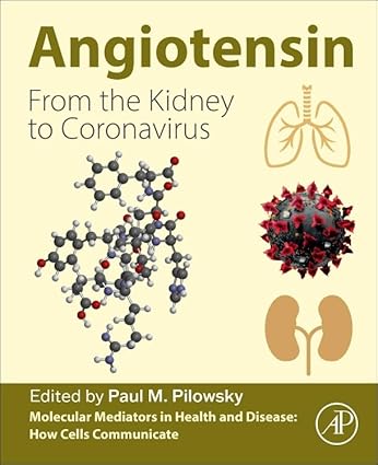 Angiotensin: From the Kidney to Coronavirus (Molecular Mediators in Health and Disease: How Cells Communicate) 1st Edition