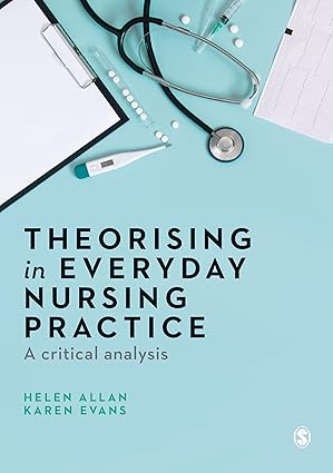 Theorising in Everyday Nursing Practice: A Critical Analysis