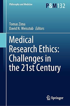 Medical Research Ethics: Challenges in the 21st Century (Philosophy and Medicine 132)