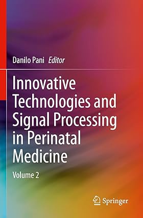 Innovative Technologies and Signal Processing in Perinatal Medicine: Volume 2
