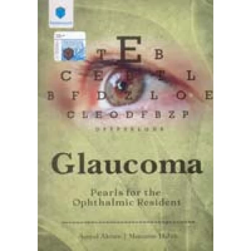 GLAUCOMA PEARLS FOR THE OPHTHALMIC RESIDENT