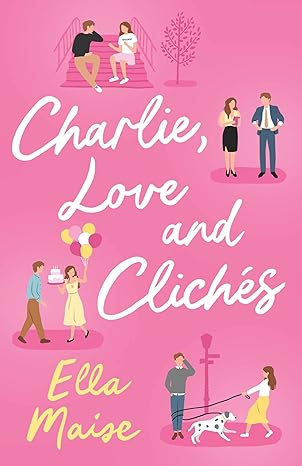 Charlie, Love and Cliches Paperback – May 11, 2023