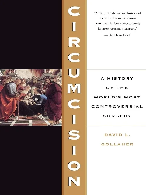 Circumcision: A History Of The World’s Most Controversial Surgery