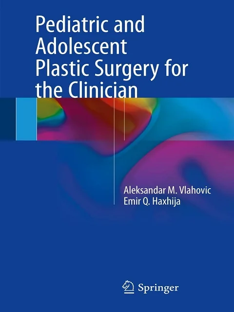 Pediatric and Adolescent Plastic Surgery for the Clinician 1st Edition