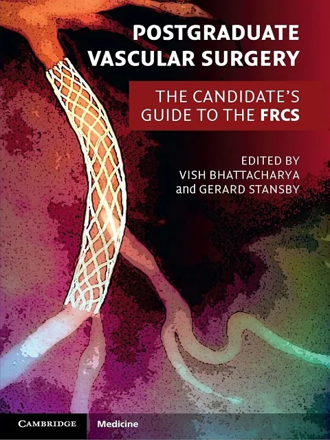 Postgraduate Vascular Surgery: The Candidate’s Guide to the FRCS
