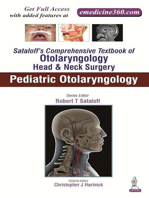 Sataloff’s Comprehensive Textbook of Otolaryngolog: Pediatric Otolaryngology