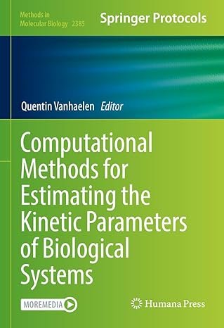 Computational Methods for Estimating the Kinetic Parameters of Biological Systems (Methods in Molecular Biology Book 2385)