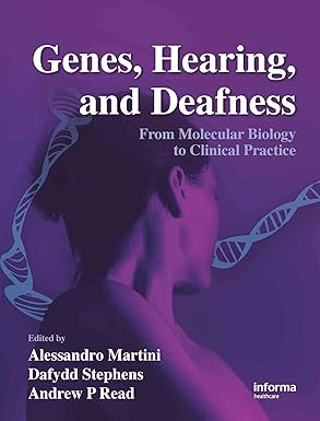 Genes, Hearing, and Deafness: From Molecular Biology to Clinical Practice 1st Edition