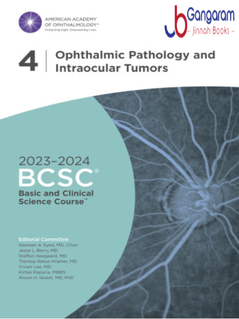 2023-2024 Basic and Clinical Science Course Section 4: Ophthalmic Pathology and Intraocular Tumors
