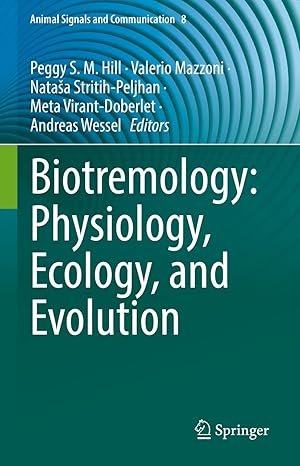 Biotremology: Physiology, Ecology, and Evolution (Animal Signals and Communication Book 8)