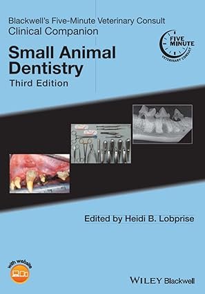 Blackwell’s Five-Minute Veterinary Consult Clinical Companion: Small Animal Dentistry 3rd Edition