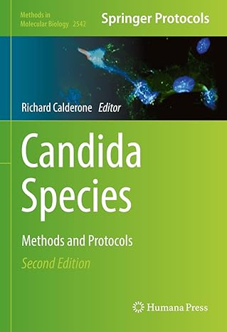 Candida Species: Methods and Protocols (Methods in Molecular Biology Book 2542) 2nd Edition