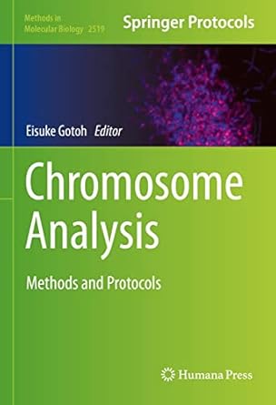 Chromosome Analysis: Methods and Protocols (Methods in Molecular Biology Book 2519)