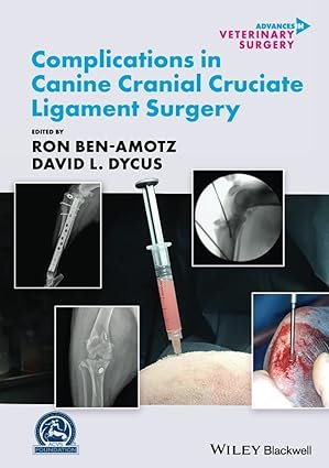 Complications in Canine Cranial Cruciate Ligament Surgery (AVS Advances in Veterinary Surgery)
