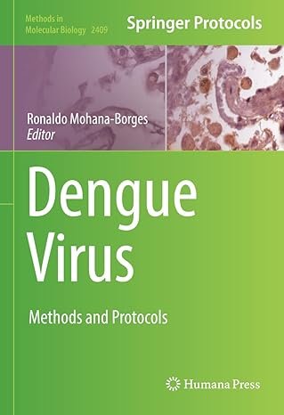 Dengue Virus: Methods and Protocols (Methods in Molecular Biology 2409)