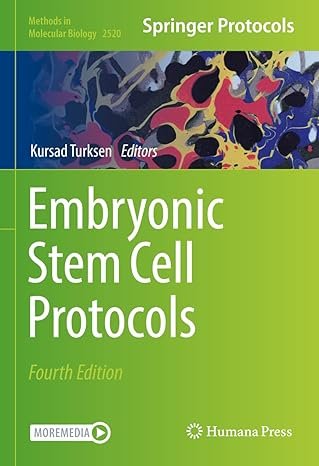 Embryonic Stem Cell Protocols (Methods in Molecular Biology 2520) 4th Edition