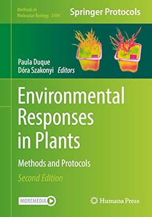 Environmental Responses in Plants: Methods and Protocols (Methods in Molecular Biology 2494) 2nd Edition