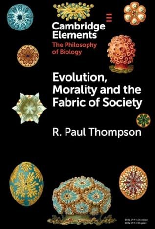 Evolution, Morality and the Fabric of Society (Elements in the Philosophy of Biology)