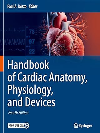Handbook of Cardiac Anatomy, Physiology, and Devices 4th Edition