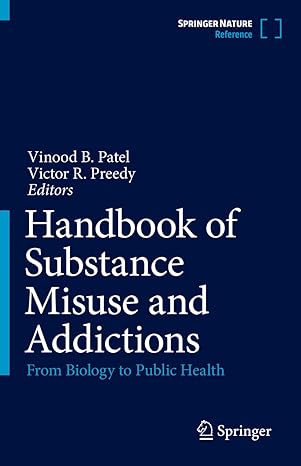 Handbook of Substance Misuse and Addictions: From Biology to Public Health