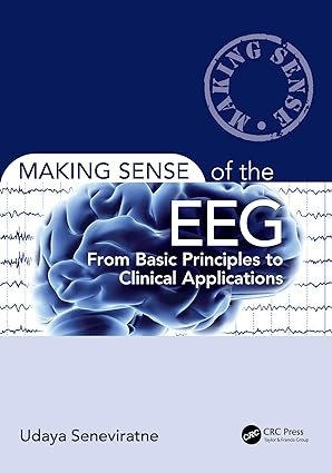 Making Sense of the EEG: From Basic Principles to Clinical Applications 1st Edition
