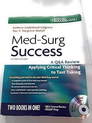 Med-Surg Success: A Q&A Review Applying Critical Thinking to Test Taking (Davis’s Success) 2nd Edition